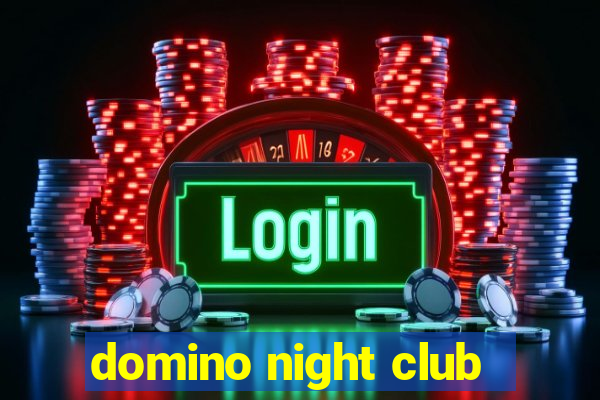 domino night club